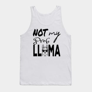 Not my prob Llama on light shirt Tank Top